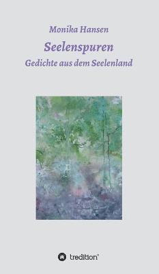 bokomslag Seelenspuren - Gedichte aus dem Seelenland