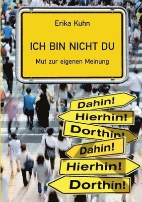 Ich bin nicht du: Mut zur eigenen Meinung