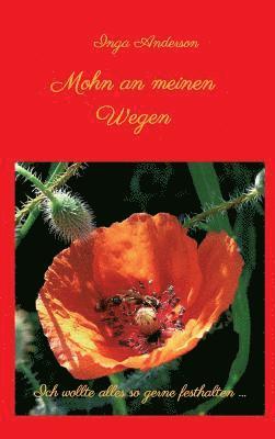 Mohn an meinen Wegen... 1