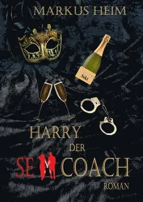 Markus Heim - Harry der Sex Coach, Häftad. Tillgänglighet: Lägg i varukorg