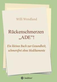 bokomslag Rückenschmerzen "ADE: Ein kleines Buch zur Gesundheit, schmerzfrei ohne Medikamente