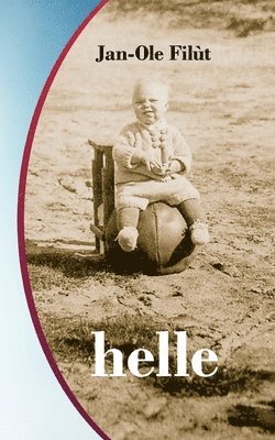 Jan-Ole Filùt - ganz schön helle: Turbulente Kindheitsjahre eines kleinen umtriebigen Jungen, Häftad