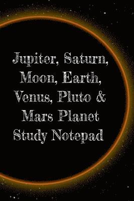Lars Lichtenstein - Jupiter, Saturn, Moon, Earth, Venus, Pluto & Mars Planet Study Notepad, Häftad