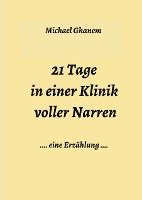 bokomslag 21 Tage in einer Klinik voller Narren