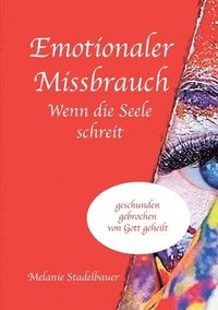 bokomslag Emotionaler Missbrauch - Wenn die Seele schreit