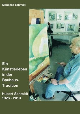 Marianne Schmidt - Ein Künstlerleben in der Bauhaus-Tradition, Häftad