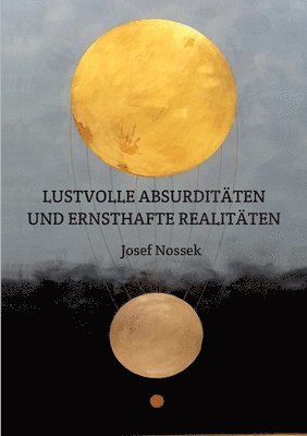 bokomslag LUSTVOLLE ABSURDITÄTEN UND ERNSTHAFTE REALITÄTEN