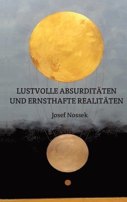 bokomslag LUSTVOLLE ABSURDITÄTEN UND ERNSTHAFTE REALITÄTEN