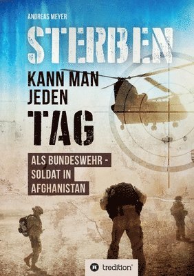 bokomslag Sterben kann man jeden Tag: Als Bundeswehrsoldat in Afghanistan