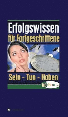 Benno Schmid-Wilhelm - Erfolgswissen für Fortgeschrittene, Inbunden