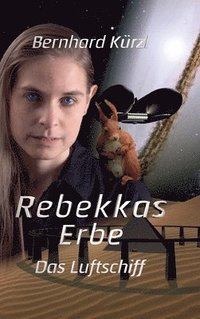 bokomslag Rebekkas Erbe: Das Luftschiff