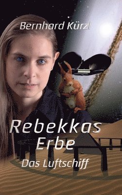Rebekkas Erbe: Das Luftschiff 1