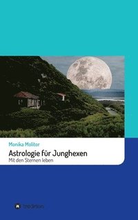 bokomslag Astrologie für Junghexen: Mit den Sternen leben