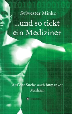 Sylwester Minko - ...und so tickt ein Mediziner, Inbunden