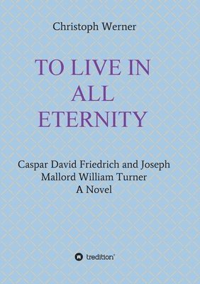 Christoph Werner - To Live in All Eternity, Häftad