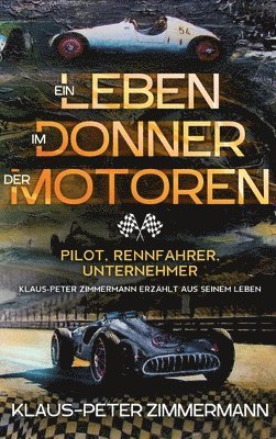 bokomslag Ein Leben im Donner der Motoren: Pilot Rennfahrer Unternehmer