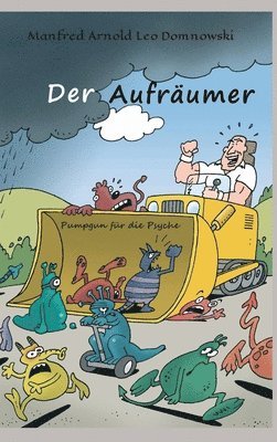 Der Aufräumer: Pumpgun für die Psyche 1