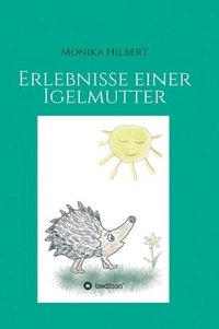 bokomslag Erlebnisse einer Igelmutter