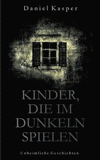 bokomslag Kinder, die im Dunkeln spielen