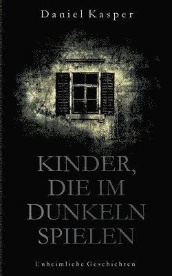 bokomslag Kinder, die im Dunkeln spielen
