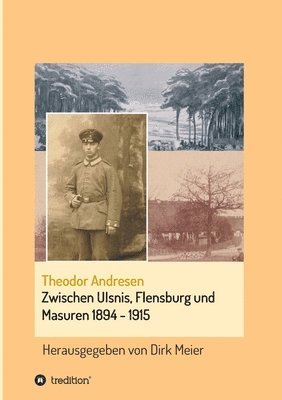 bokomslag Zwischen Ulsnis, Flensburg und Masuren 1894 - 1915