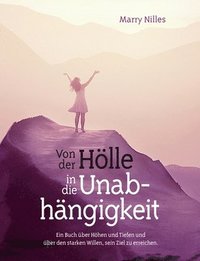 bokomslag Von der Hölle in die Unabhängigkeit