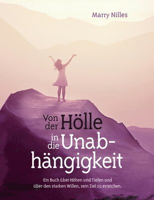 Von der Hölle in die Unabhängigkeit 1