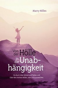 bokomslag Von der Hölle in die Unabhängigkeit