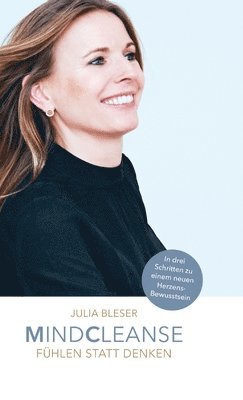 Julia Bleser - Mindcleanse: Fühlen statt Denken, Inbunden