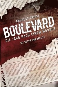 bokomslag Boulevard - Die Jagd nach einem Mörder: Die Bestie von Beelitz