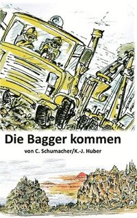 bokomslag Die Bagger kommen!
