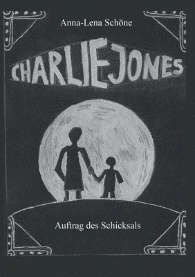 bokomslag Charlie Jones: Auftrag des Schicksals