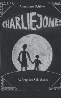 bokomslag Charlie Jones: Auftrag des Schicksals
