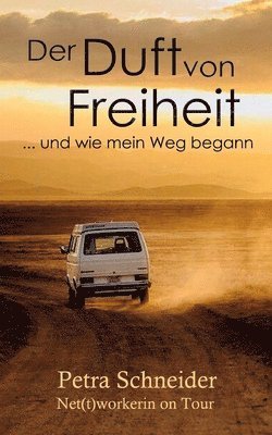bokomslag Der Duft von Freiheit ... und wie mein Weg begann