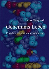 bokomslag Geheimnis Leben: Forscher, Experimente, Abenteuer