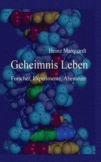 bokomslag Geheimnis Leben: Forscher, Experimente, Abenteuer