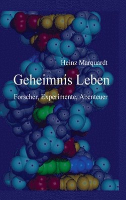 bokomslag Geheimnis Leben: Forscher, Experimente, Abenteuer