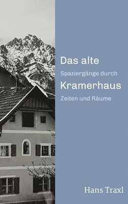 Hans Traxl - Das alte Kramerhaus, Inbunden