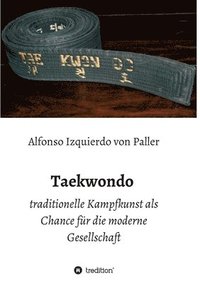 bokomslag Taekwondo: traditionelle Kampfkunst als Chance für die moderne Gesellschaft