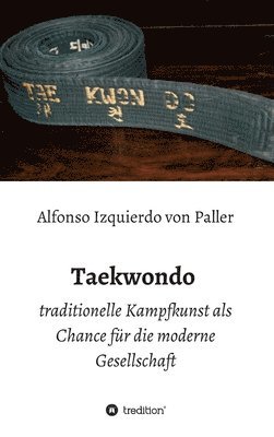 bokomslag Taekwondo: traditionelle Kampfkunst als Chance für die moderne Gesellschaft