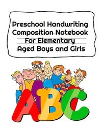 bokomslag Preschool Handwriting Composition Notebook For Elementary Aged Boys and Girls