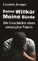 bokomslag Deine Willkür - Meine Bürde