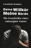 bokomslag Deine Willkür - Meine Bürde