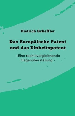 bokomslag Das Europäische Patent und das Einheitspatent