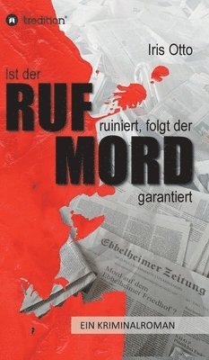 bokomslag Ist der RUF ruiniert, folgt der MORD garantiert