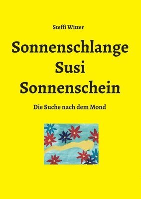 bokomslag Sonnenschlange Susi Sonnenschein: Die Suche nach dem Mond