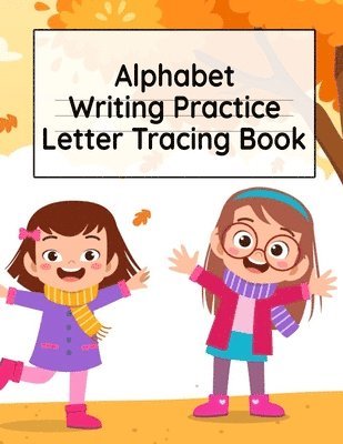 Alphabet Writing Practice Letter Tracing Book 1