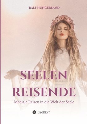 bokomslag Seelenreisende - Mediale Reisen in die Welt der Seele