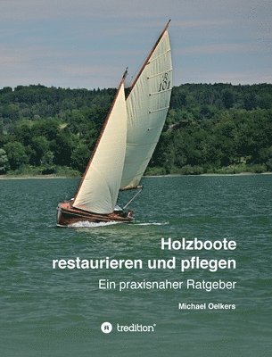 bokomslag Holzboote restaurieren und pflegen