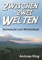 bokomslag Zwischen zwei Welten - Sehnsucht und Wirklichkeit